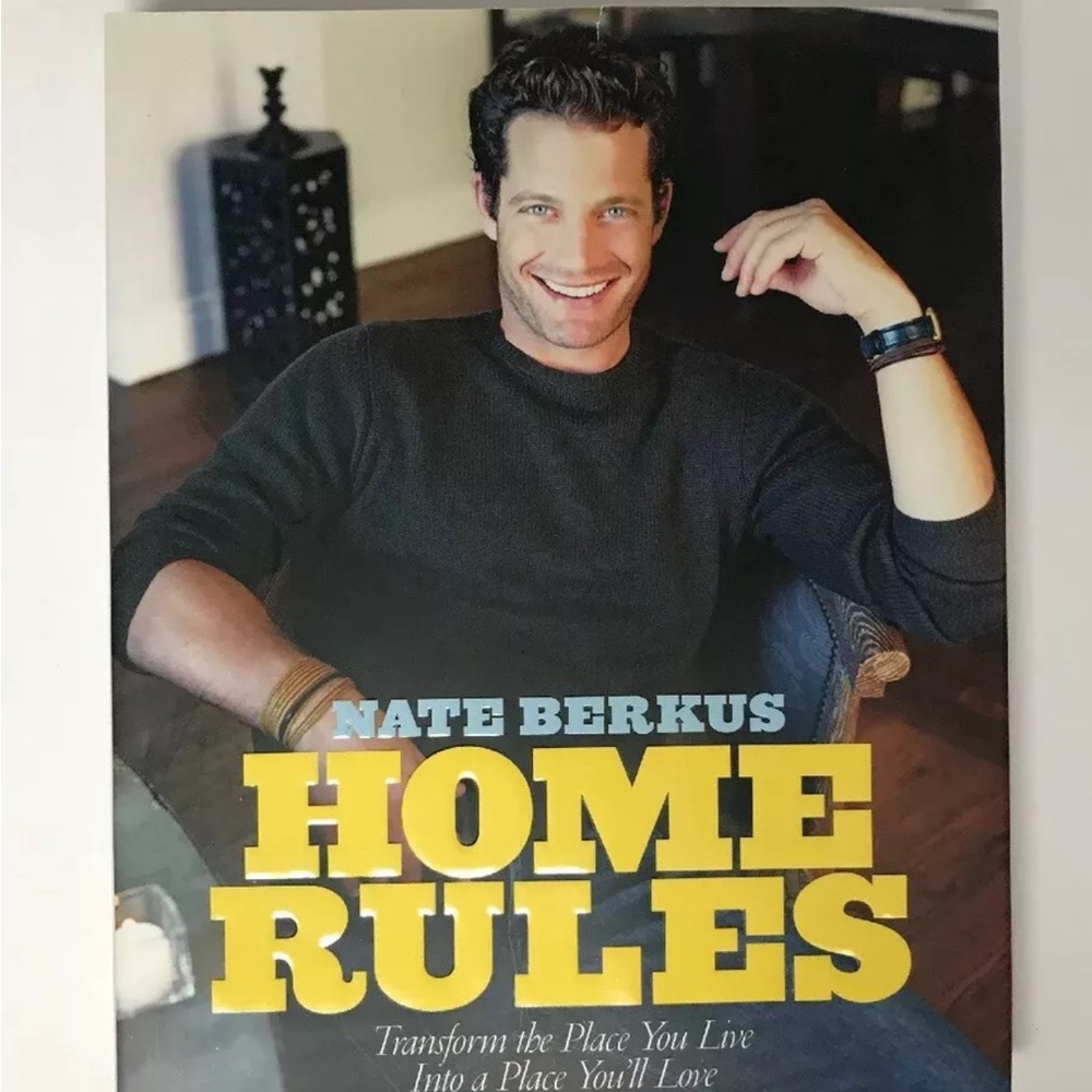 Home Rules: Transform the Place You Live Into a Place You'll Love by Nate Berkus
